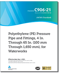 AWWA C906-21 Polyethylene (PE) Pressure Pipe and Fittings, 4 In. Through 65 In. (100 mm Through 1,650 mm), for Waterworks