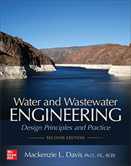 Water and Wastewater Engineering: Design Principles and Practice, Second Edition