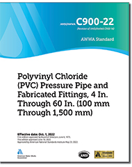 AWWA C900-22 Polyvinyl Chloride (PVC) Pressure Pipe and Fabricated Fittings, 4 In. Through 60 In. (100 mm Through 1,500 mm)