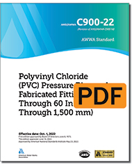 AWWA C900-22 Polyvinyl Chloride (PVC) Pressure Pipe and Fabricated Fittings, 4 In. Through 60 In. (100 mm Through 1,500 mm) (PDF)