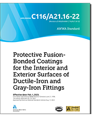 AWWA C116/A21.16-22 Protective Fusion-Bonded Coatings for the Interior and Exterior Surfaces of Ductile-Iron and Gray-Iron Fittings