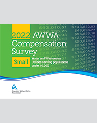AWWA 2022 Compensation Survey for Small-Sized Water and Wastewater Utilities