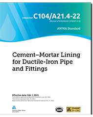 AWWA C104/A21.4-22 (Print+PDF) Cement-Mortar Lining for Ductile Iron Pipe and Fittings