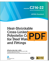 AWWA C216-22 (Print+PDF) Heat-Shrinkable Cross-Linked Polyolefin Coatings for Steel Water Pipe and Fittings