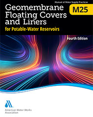 M25 Geomembrane Floating Covers and Liners for Potable-Water Reservoirs, Fourth Edition