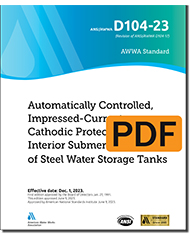 AWWA D104-23 Automatically Controlled, Impressed-Current Cathodic Protection for the Interior Submerged Surfaces of Steel Water Storage Tanks (PDF)