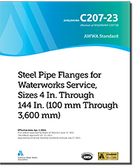 AWWA C207-23 Steel Pipe Flanges for Waterworks Service, Sizes 4 In. Through 144 In. (100 mm Through 3,600 mm)