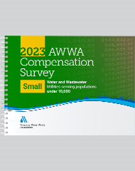 AWWA 2023 Compensation Survey for Small Water and Wastewater Utilities