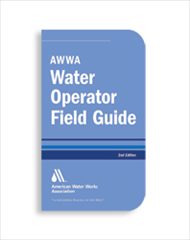 AWWA Water Operator Field Guide, Second Edition