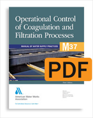 M37 Operational Control of Coagulation and Filtration Processes, Third Edition (PDF)