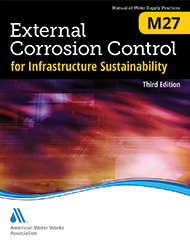 M27 (Print+PDF) External Corrosion Control for Infrastructure Sustainability, Third Edition
