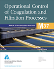 M37 (Print+PDF) Operational Control of Coagulation and Filtration Processes, Third Edition