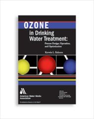 Ozone in Drinking Water Treatment: Process Design, Operation & Optimization, Softcover Edition