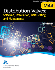 M44 (Print+PDF) Distribution Valves: Selection, Installation, Field Testing, and Maintenance