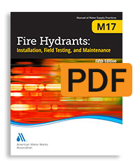 M17 (Print+PDF) Fire Hydrants: Installation, Field Testing, and Maintenance, Fifth Edition