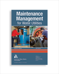 Maintenance Management for Water Utilities, Third Edition
