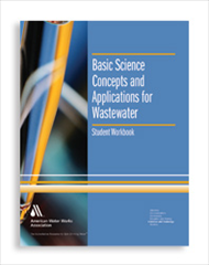 Basic Science Concepts & Applications for Wastewater Student Workbook