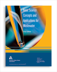 Basic Science Concepts & Applications for Wastewater, First Edition