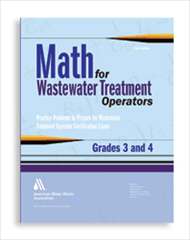 Math for Wastewater Treatment Operators, Grades III & IV