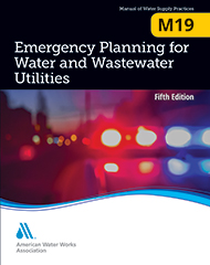 M19 (Print+PDF) Emergency Planning for Water and Wastewater Utilities, Fifth Edition
