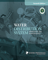 Water Distribution System Operation and Maintenance: A Field Study Training Program, Seventh Edition