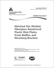 AWWA F102-19 (Print+PDF) Matched-Die Molded, Fiberglass-Reinforced Plastic Weir Plates, Scum Baffles, and Mounting Brackets