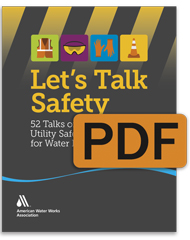 Let’s Talk Safety: 52 Talks on Common Utility Safety Practices for Water Professionals (PDF)