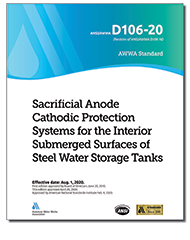 AWWA D106-20 (Print+PDF) Sacrificial Anode Cathodic Protection Systems for the Interior Submerged Surfaces of Steel Water Storage Tanks