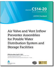 AWWA C514-20 (Print+PDF) Air Valve and Vent Inflow Preventer Assemblies for Potable Water Distribution System and Storage Facilities