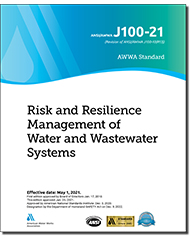 AWWA J100-21 (Print+PDF) Risk and Resilience Management of Water and Wastewater Systems